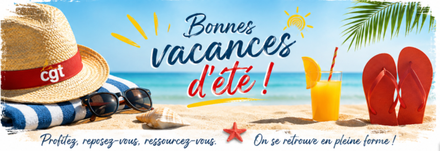 La CGT vous souhaite un bel été !
